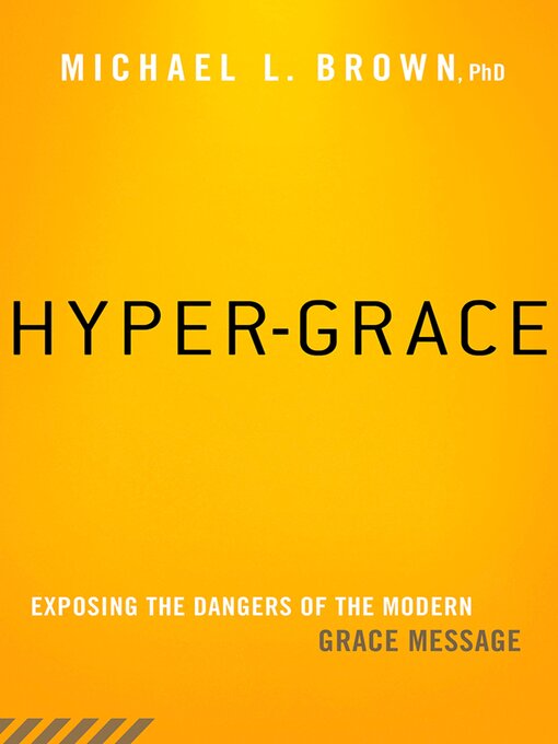 Title details for Hyper-Grace by Michael L. Brown - Available